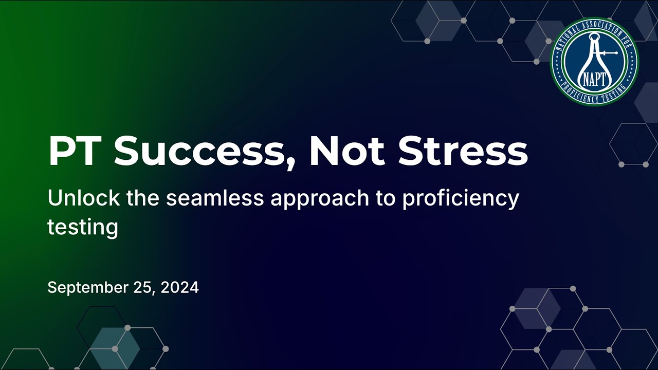PT Success, Not Stress: Unlock the seamless approach to proficiency testing